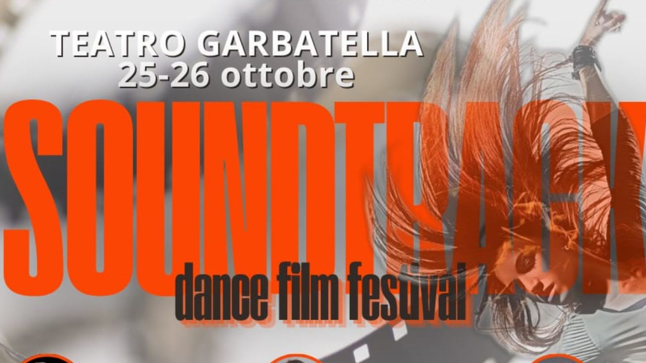 Nasce il Soundtrack – Dance Film Festival: danza, musica e cinema si incontrano in un evento unico nel suo genere