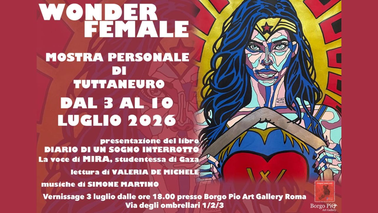 “Wonder Female” di TuttaNeuro alla Borgo Pio Art Gallery: un vernissage tra letteratura, musica e performance in collaborazione con “Emigrati Calabri Uniti”