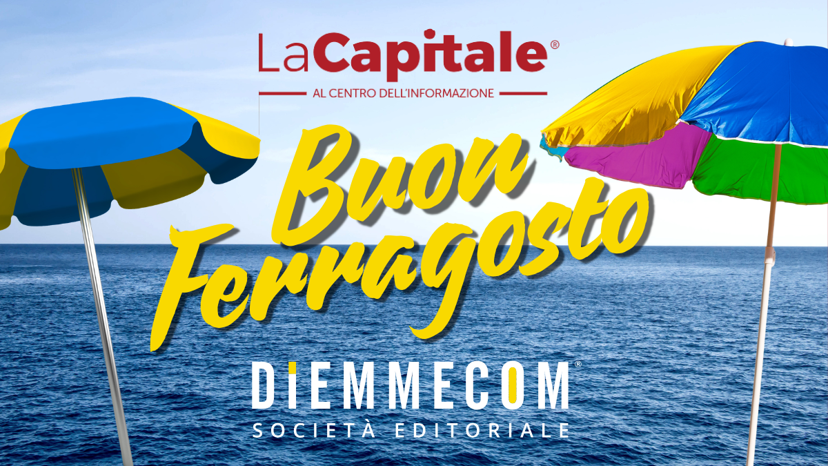 Buon Ferragosto da LaCapitale: gli auguri della redazione a tutti i nostri lettori per una giornata di serenità e condivisione